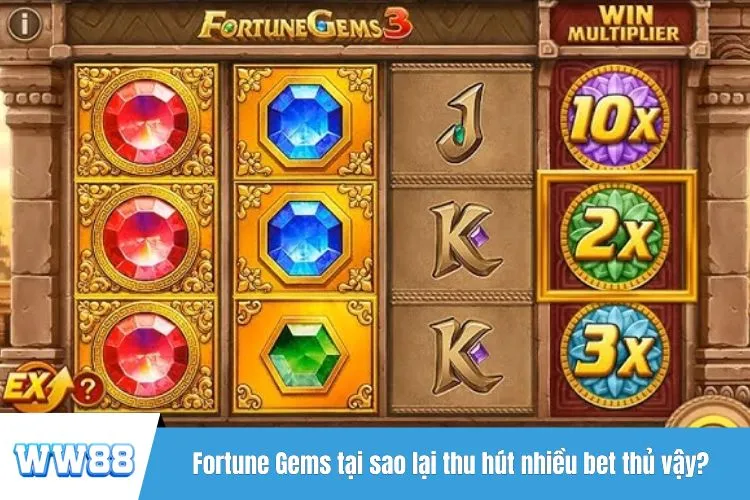 Fortune Gems tại sao lại thu hút nhiều bet thủ vậy?