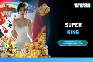 Super king mang đến tính năng gì khiến người chơi mê mẩn?