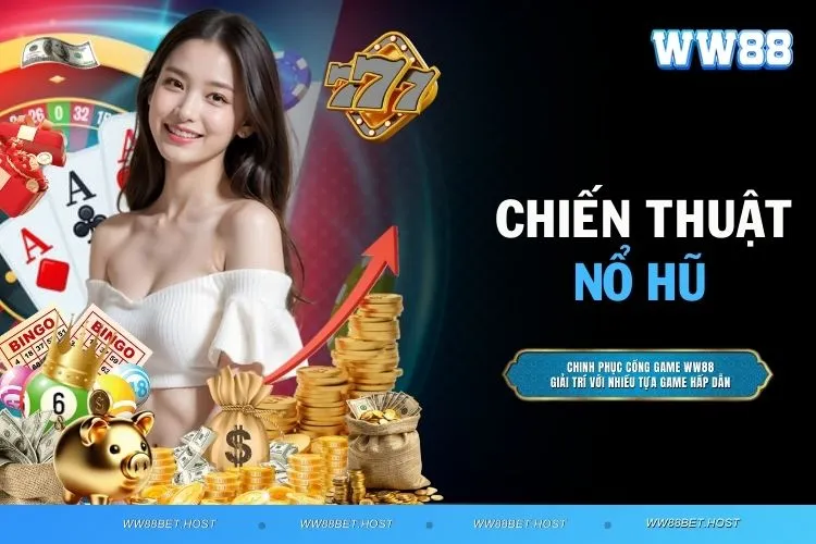 Chiến thuật nổ hũ - Cách giành thắng lớn khi chơi slot game