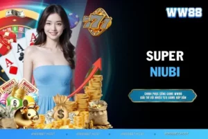 Super Niubi - Trò chơi slot đơn giản với phần thưởng khủng