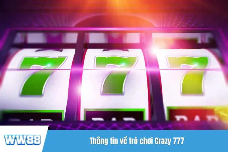Thông tin về trò chơi Crazy 777