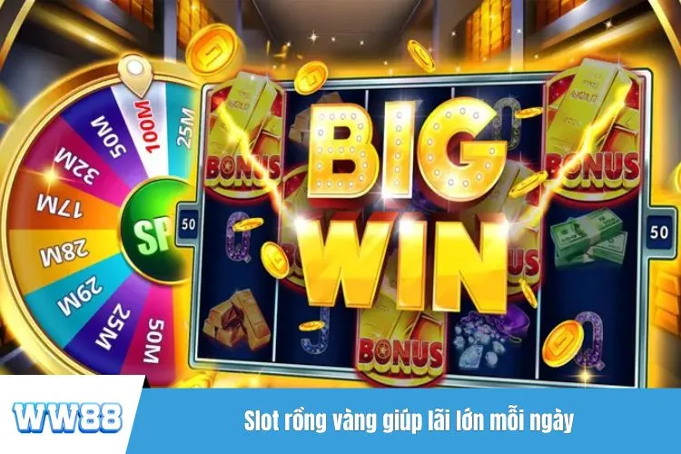 Slot rồng vàng giúp lãi lớn mỗi ngày