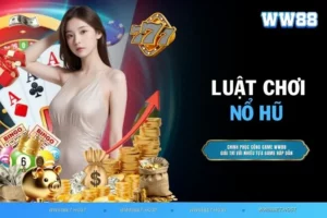 Luật chơi nổ hũ - Cách chơi, biểu tượng trong game, jackpot