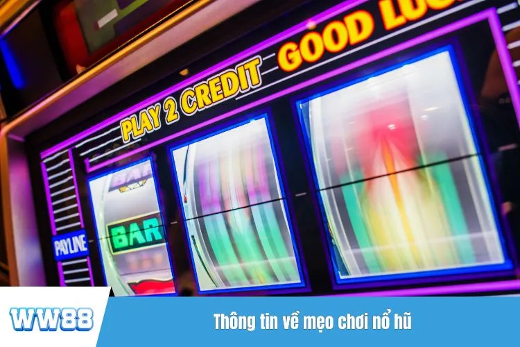 Thông tin về mẹo chơi nổ hũ