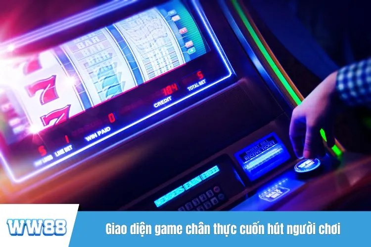 Giao diện game chân thực cuốn hút người chơi