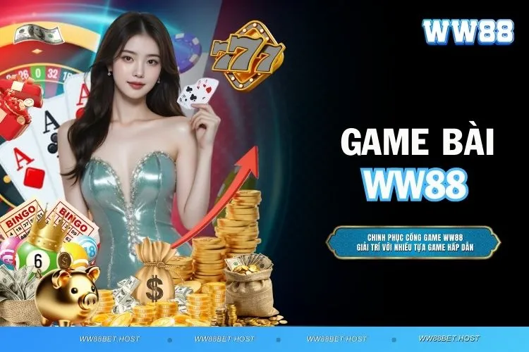 Game Bài WW88 - Cách Thức Tham Gia Nhanh Chóng Nhất