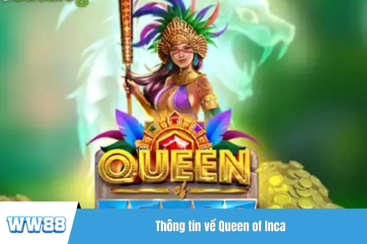 Thông tin về Queen of Inca