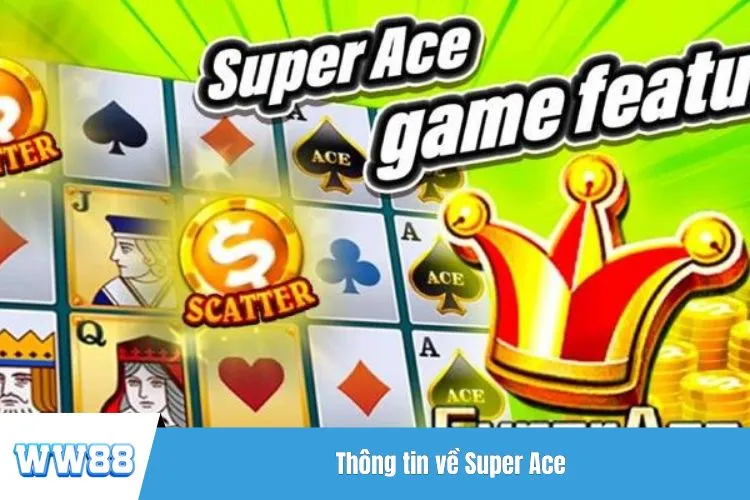 Thông tin về Super Ace