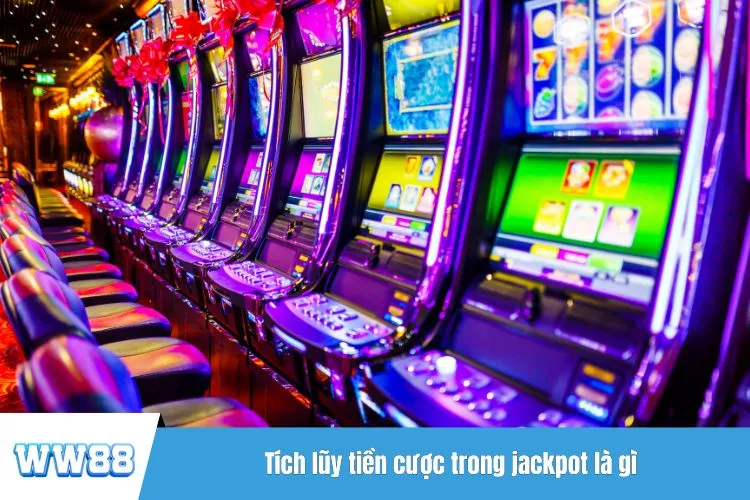 Tích lũy tiền cược trong jackpot là gì