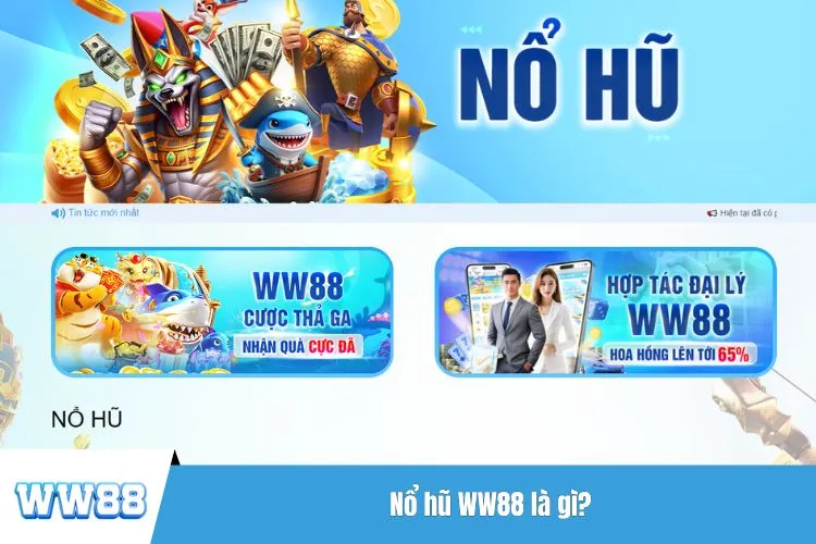 Nổ hũ WW88 là gì?