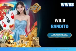 Wild Bandito - Slot game săn thưởng đẫm chất viễn tây
