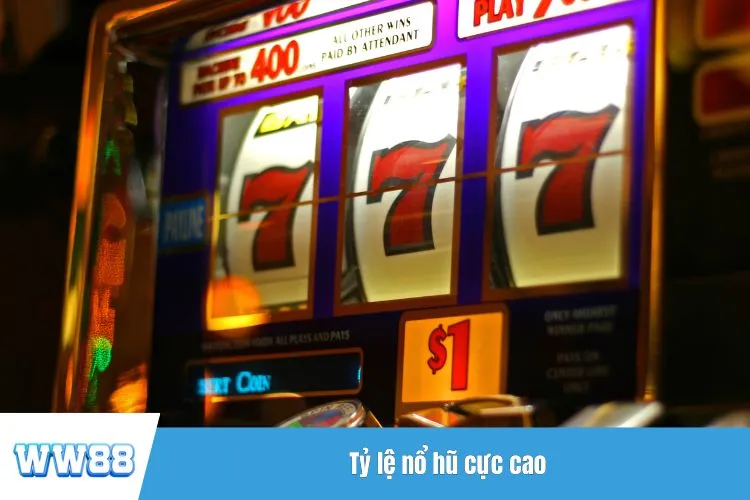 Tỷ lệ nổ hũ cực cao